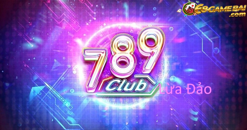 789 Club lừa đảo có phải sự thật?