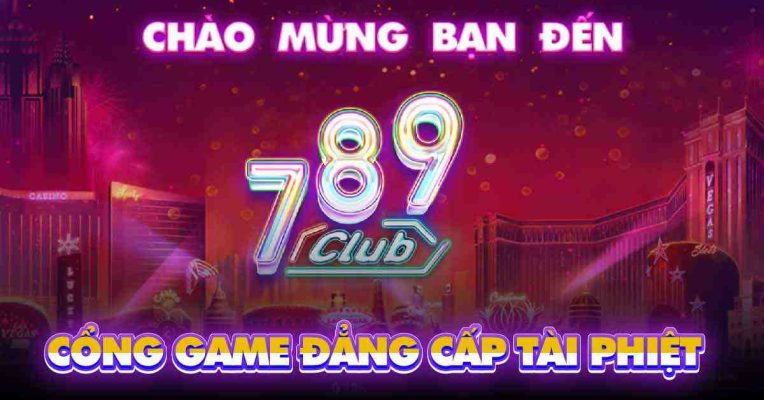 Khám Phá 789club - Nền Tảng Giải Trí Trực Tuyến Hàng Đầu Tại Việt Nam