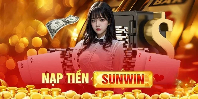 Hướng Dẫn Cách Nạp Tiền Sunwin Cho Tân Thủ Chi Tiết