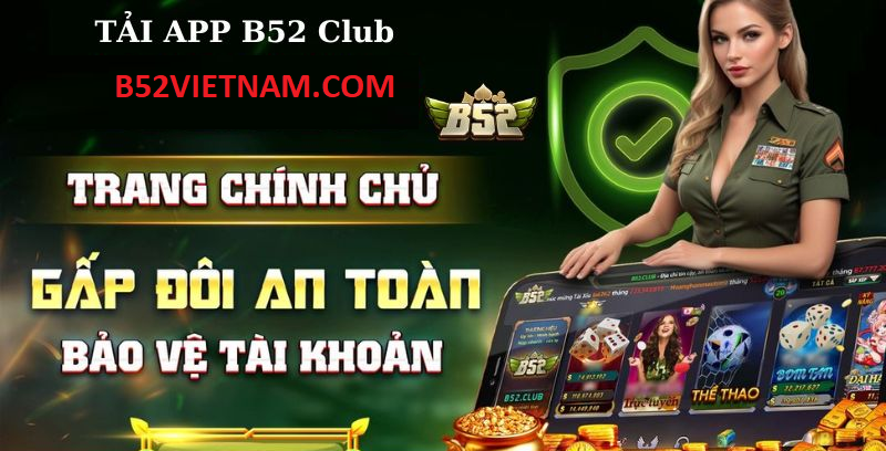 B52CLUB cuộc cách mạng chơi game đổi thưởng hấp dẫn 2 Chơi game B52CLUB mượt mà